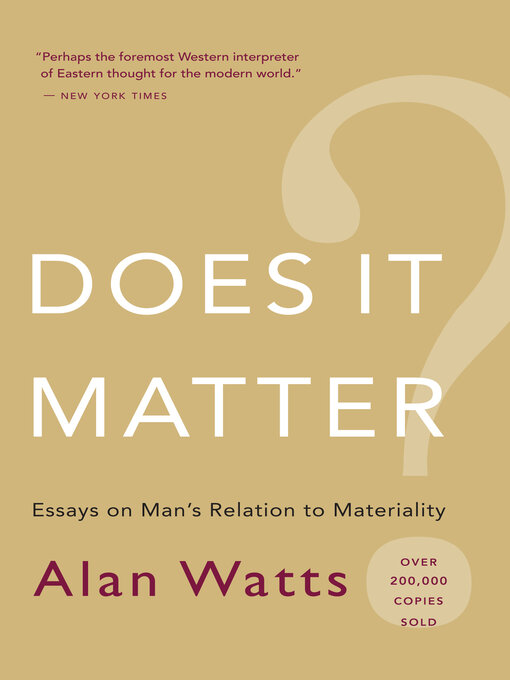 Title details for Does It Matter? by Alan W. Watts - Wait list